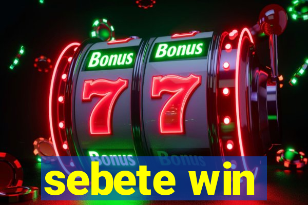 sebete win